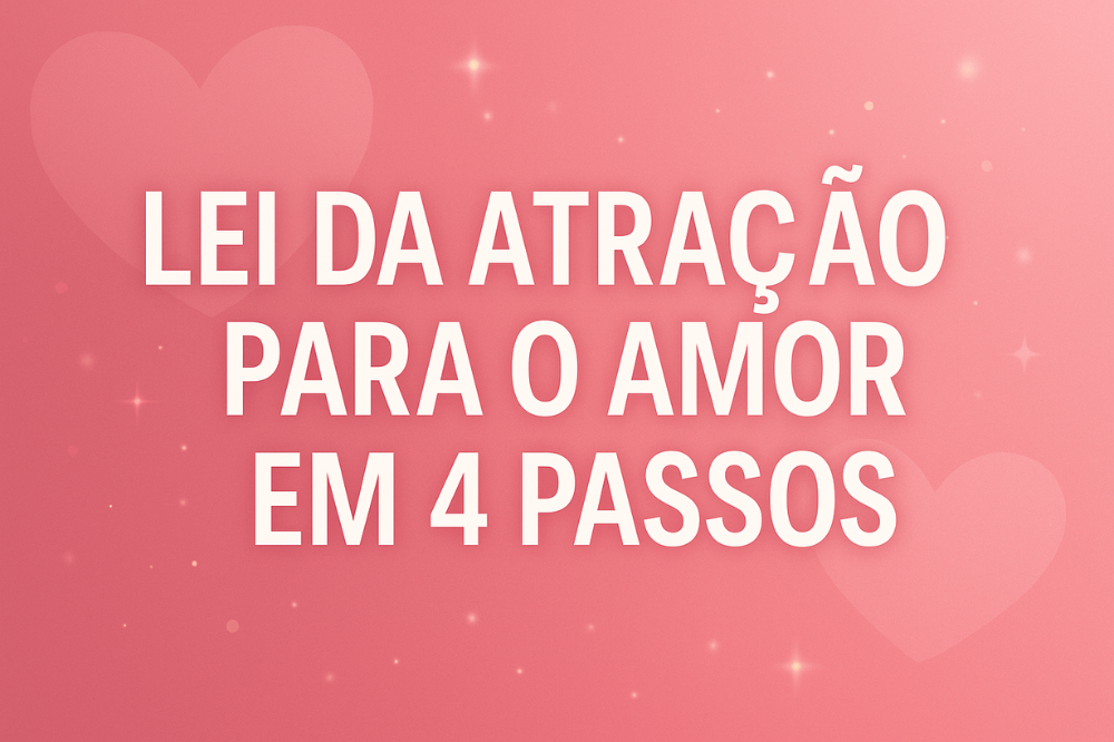 Lei Da Atração Para O Amor