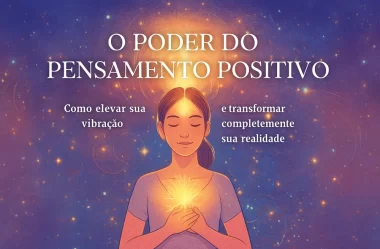 O Poder Do Pensamento Positivo: 7 Hábitos Conscientes Para Criar Uma Mente Positiva E Viver Em Alta Vibração
