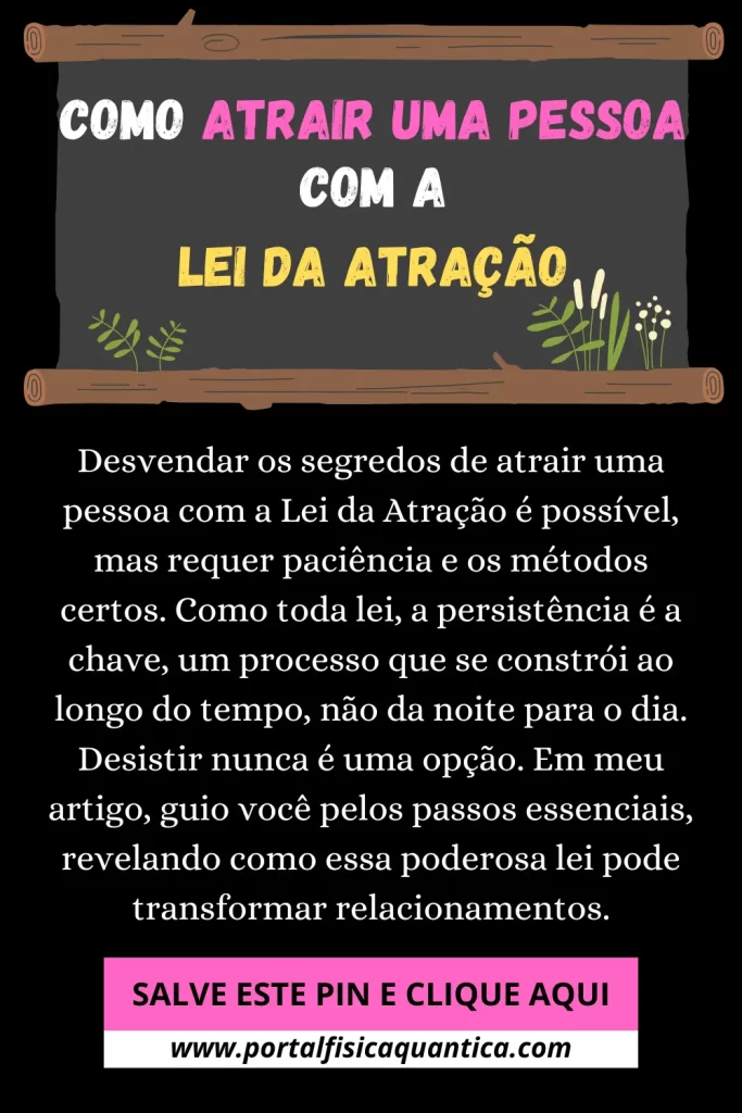 Como Atrair Uma Pessoa Com A Lei Da Atração