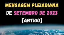 Mensagem Pleiadiana De Setembro De 2023 [Artigo]