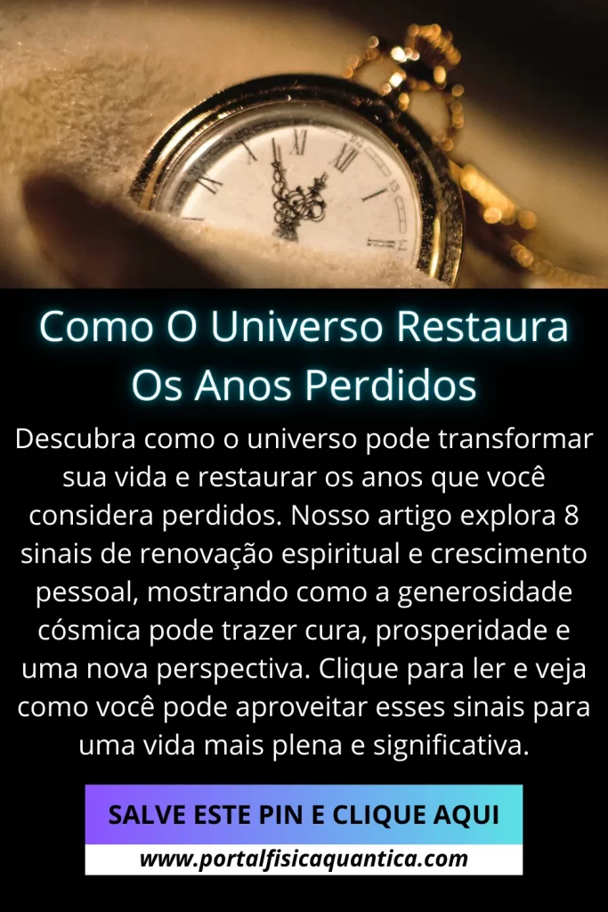 Como O Universo Restaura Os Anos Perdidos