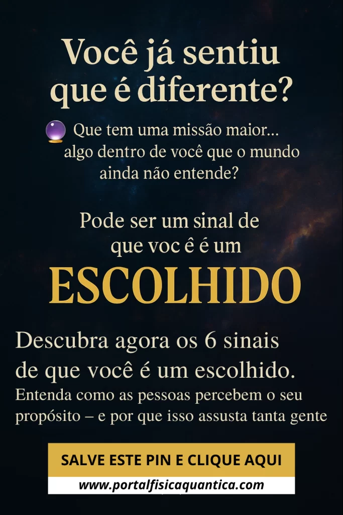 Sinais De Que Você É Um Escolhido