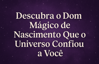 Descubra Seu Dom Mágico De Nascimento E Desperte Sua Força Interior!